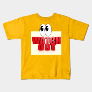 Watch Out, Humour, Big Eyes Kids T-Shirt